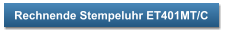 Rechnende Stempeluhr ET401MT/C